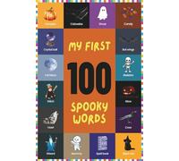 My First 100 Spooky Words: A Curated List of 100 Halloween Related Words to Boost Early Vocabulary