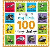My First 100 Things That Go by Priddy Books Priddy Books (Auteur)