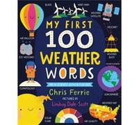 My First 100 Weather Words by Chris Ferrie Chris Ferrie (Auteur)