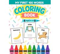 My First 100 Words Coloring Book for Kids Ages 4-8: Color and Trace 100 Words Across 10 Common Themes