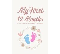 My First 12 Months. A Time Capsule of Moments and Memories