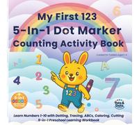 My First 123: 5-In-1 Dot Marker Counting & Activity Book for Toddlers: Learn Numbers 1-10 with Dotting, Tracing, ABCs, Cutting & Coloring - A 5-in-1 ... for Dots Series: Big Dots for Little Hands)