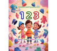 My First 123: Clothes and Accessories for Kids Ages 2-5 - Learn Numbers with Cute Outfits: A Fun Early Learning Book to Count, Trace, and Color ... | Counting Number Practice, Fine Motor Skills