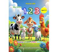 My First 123: Farm Life Counting and Coloring Book for Toddlers & Preschool Kids (Ages 2-5): Learn, Trace & Color Numbers • Early Counting Skills • ... Book • Educational, Fun & Easy 1-20 Learning