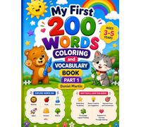 My First 200 Words Coloring and Vocabulary Book: Cute and Simple Educational Coloring Pages for Preschool Kids to Build Early Vocabulary, Boost ... and Support Fun Learning Through Coloring