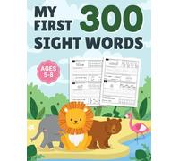 My First 300 Sight Words: An Engaging Workbook That Helps Kids Ages 5-8 Trace, Write, and Read With Confidence