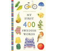 My First 400 Swedish Words: An Illustrated English-Swedish Vocabulary Book for Kids! (Ages 5-8)