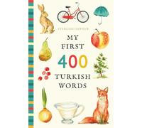 My First 400 Turkish Words: An Illustrated English-Turkish Vocabulary Book for Kids! (Ages 5-8)