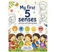 My First 5 Senses Activity and Coloring Book: Meet the five senses with Short Story, Large Picture colored, Fun Coloring, Tracing, Matching, Counting, ... Activities for Preschool and Kindergarten