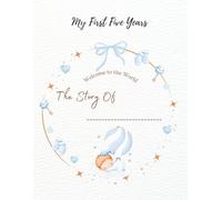 My First 5 Years Memory Book for Boys: A Premium Full-Color Baby Keepsake Journal from Birth to Age Five to Capture Milestones, Memories & Special Moments | 85 Pages