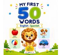 My First 50 Words - English & Spanish: A Simple Bilingual Picture Book for Toddlers Ages 1-3 | Learn Everyday Words in Two Languages