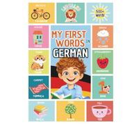 My First 500 German Words: Learn German for Kids & Beginners | Bilingual English-German | Picture Book with Colorful Illustrations and Pronunciation tips