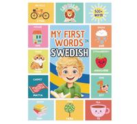 My First 500 Swedish Words: Learn Swedish for Kids & Beginners | Bilingual English-Swedish | Picture Book with Colorful Illustrations and Pronunciation tips