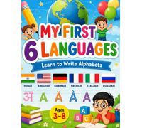 My First 6 Languages - Learn to Write Alphabets: A Fun Handwriting Workbook for Kids Ages 3-8 (English, Hindi, German, French, Italian, Russian)
