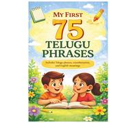 My First 75 Telugu Phrases: Includes Telugu phrases, transliteration, and English meanings