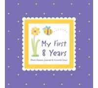 My First 8 Years Photo Banner, Journal & Growth Chart [With Photo Banner, Paper Photo Frames And Growth Chart]