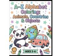 My First A-Z Coloring Adventure: Animals, Countries & Things: Invites kids to an exciting “adventure” while keeping it educational.