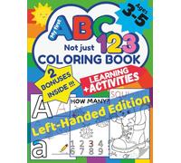 My First ABC & 123 Not Just Coloring Book Left-Handed Edition: Fun Learning Gift for Ages 3-5