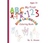 My First ABC + 123 Sign Language Coloring Book: A Fun and Educational Coloring Book to Learn ASL, Letters, and Numbers!