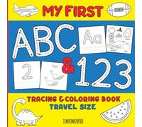 My First ABC & 123 Tracing and Coloring Book Travel Size On-The-Go: Learn to Write, Tracing and Coloring Letters and Numbers, Color +100 Animals, Everyday Things, Fruits for Kids 2-6 ages
