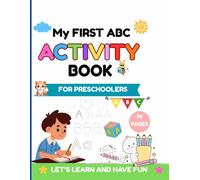 My First ABC Activity Book for Ages 3-5: Learn to Trace Letters A-Z, Matching, Shapes, Coloring, and Days of the W un Educational Activities for Toddlers and Preschoolers