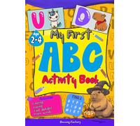 My First ABC Activity Book for Kids Ages 2-4: A-Z Alphabet Letter Tracing in Capital and Small Letters, Alphabet Handwriting Practice, Coloring, Find ... Preschool Workbook for Toddlers and Beginners