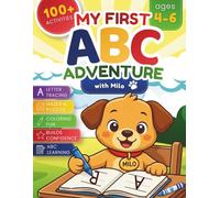My First ABC Adventure with Milo: A Fun Letter Tracing & Activity Book for Preschoolers Ages 4-6 | With Mazes, Dot-to-Dot, Letter Practice and Skill-Building Activities