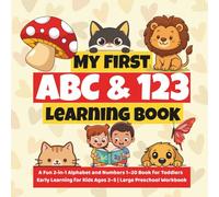 My First ABC and 123 Learning Book: A Fun 2-in-1 Alphabet and Numbers 1-20 Book for Toddlers Early Learning for Kids Ages 2-5 | Large Preschool Workbook