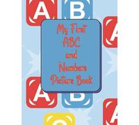My First Abc And Numbers Picture Book: Teach The Alphabet And Numbers From 1-10