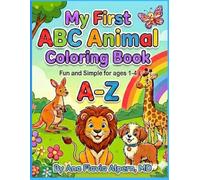 My First ABC Animal Coloring Book: A Fun & Simple A-Z Animal Coloring Book for Young Minds. The Big Bold Pictures of This Coloring Book Will Help Kids ... and Learn the Letters of The Alphabet.