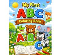 My First ABC Animal Coloring Book: A to Z Alphabet Animals Coloring Book for Kids Ages 3-6 | Fun and Easy Learning Coloring Pages for Toddlers and Preschoolers