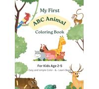 My First ABC Animal Coloring Book: A-Z Alphabet with Cute Animals | Easy & Fun Learning for Ages 2-5
