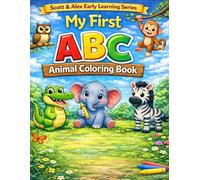 My First ABC Animal Coloring Book: Learn the Alphabet with Fun and Easy Animal Coloring Pages for Kids Ages 3-8