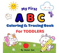 My First ABC Coloring and Tracing: Learn the Alphabet A-Z with Letter Tracing, Coloring Pages, First Words, Preschool Handwriting Practice, Ages 2-4