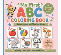 My First ABC Coloring Book: Created by a Pre K Teacher: A Phonics Based ABC Coloring Book for Little Learners