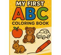 My First ABC Coloring Book for Kids Ages 1-6: Learn the Alphabet from A to Z