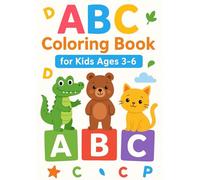 My First ABC Coloring Book for Kids: Learn the Alphabet with Fun Animals and Everyday Objects