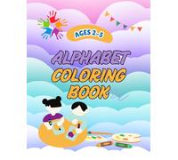 My First ABC Coloring Book for Toddlers Ages 2-5: Simple and Easy Alphabet Coloring Pages for Early Learning: Big and Easy Letters with Simple Objects for Kids, Preschoolers, and Beginners