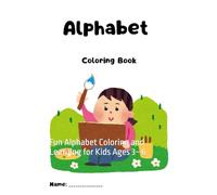 My First ABC Coloring Book: Fun Alphabet Coloring and Learning for Kids Ages 3-6