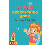 My First ABC Coloring Book - German & English: Learn and color the alphabet with cute animals and easy words in two languages