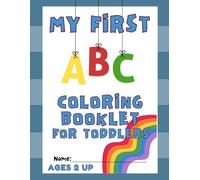 My First ABC Coloring Booklet For Toddlers: Alphabet & Pictures Activity Book (Ages 2 & Up)