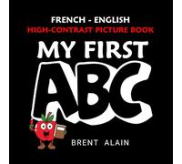 My First ABC French-English: Bilingual High-Contrast Picture Book for Newborns and Babies