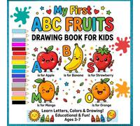 My First ABC Fruits Drawing Book for Kids: Learn to Draw Fruits from A to Z | Easy Step-by-Step Alphabet Coloring & Tracing Book for Toddlers Ages 3-6