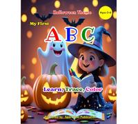 My First ABC: Halloween Coloring Book for Kids Ages 3-6: Fun & Spooky Alphabet Learning with Pumpkins, Ghosts, Witches, and Monsters - Easy Halloween Coloring Pages for Toddlers & Preschoolers