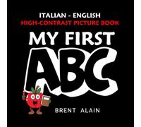 My First ABC Italian-English: Bilingual High-Contrast Picture Book for Newborns and Babies