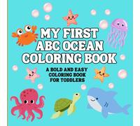 My First ABC Ocean Coloring Book: A Bold and Easy Coloring Book for Toddlers Ages 1-4