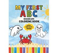 My First ABC Ocean Life Coloring Book: A Fun and Educational Activity Book with Big Simple Letters, Cute Sea Creatures, and Bonus Facts for Toddlers Ages 2-5