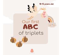 My first ABC of Triplets: Book for kids 0-5 years old about triplets !