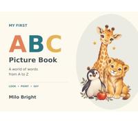 My First ABC Picture Book: A World of Words from A to Z