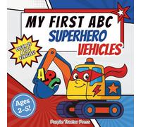 My First ABC Superhero Vehicles: An A to Z Alphabet Coloring Adventure with Superhero Cars, Trucks, Planes, and Rescue Vehicles That Save the Day